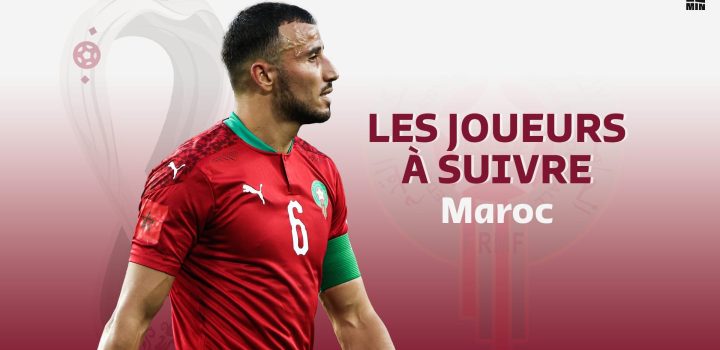 coupe du monde 2022 les 4 joueurs a suivre du maroc